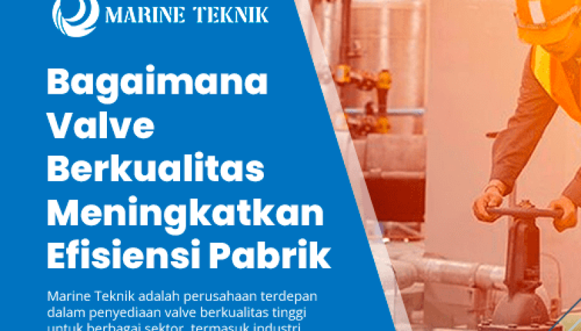 blog Bagaimana Valve Berkualitas Meningkatkan Efisiensi Pabrik