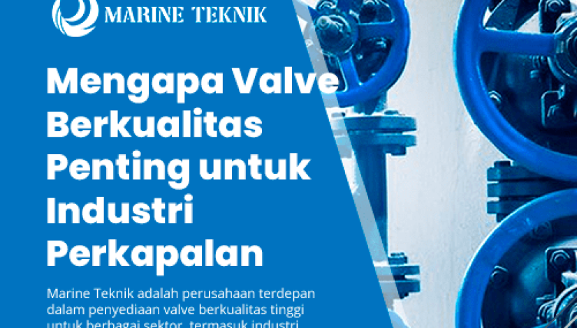 blog Mengapa Valve Berkualitas Penting untuk Industri Perkapalan